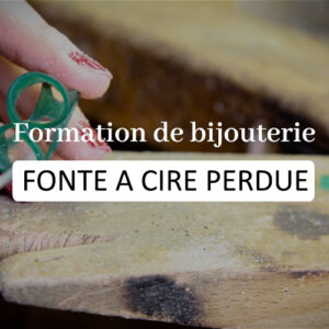 formation bijouterie lyon la fonte à cire perdue