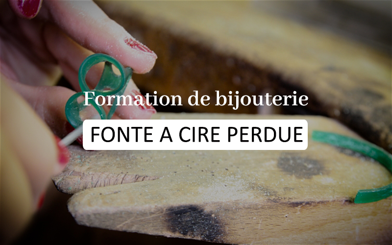 formation bijouterie lyon la fonte à cire perdue